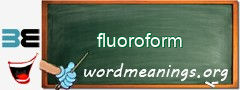 WordMeaning blackboard for fluoroform
